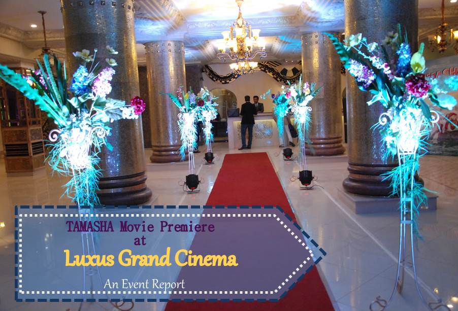 TAMASHA premiere at Luxus Grand Cinema – An affair to remember