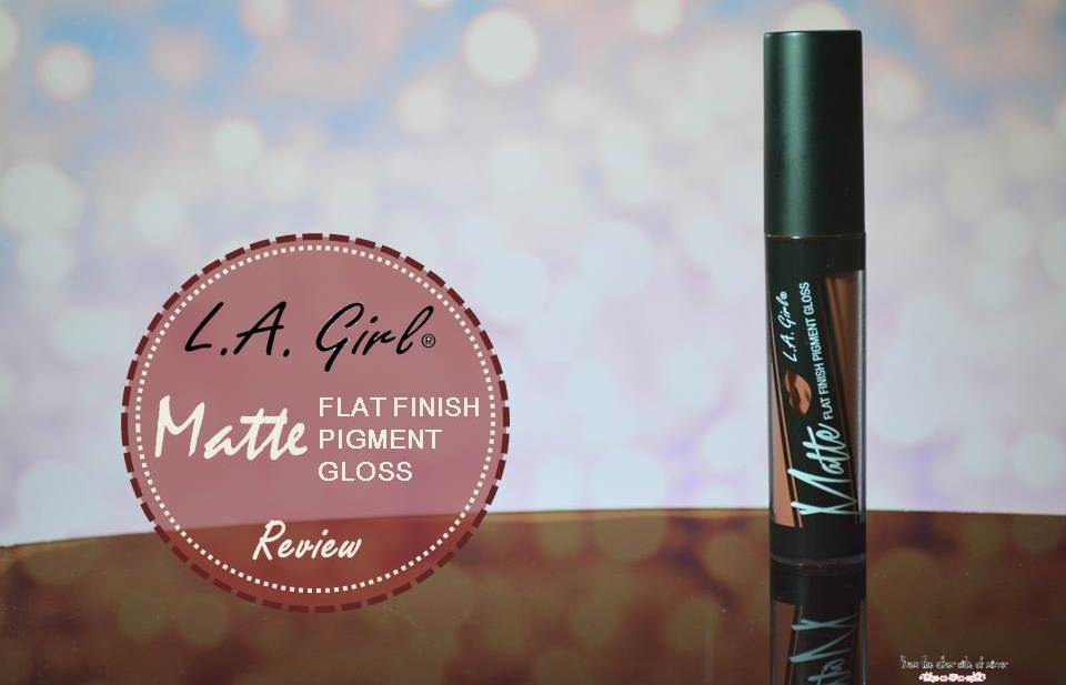 Pucker up Matte with L.A Pro Matte Flat Pigment Gloss – Review